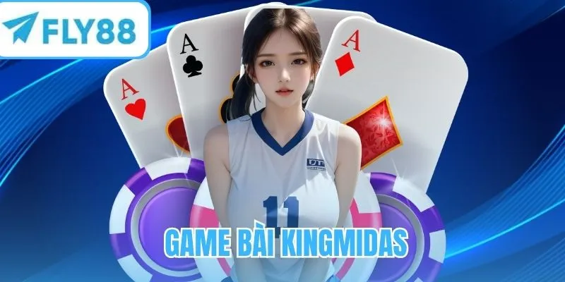 Game bài KingMidas - Sảnh game đa dạng, trải nghiệm đỉnh cao