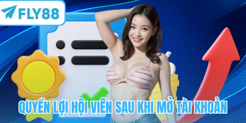 Quyền lợi hội viên sau khi mở tài khoản